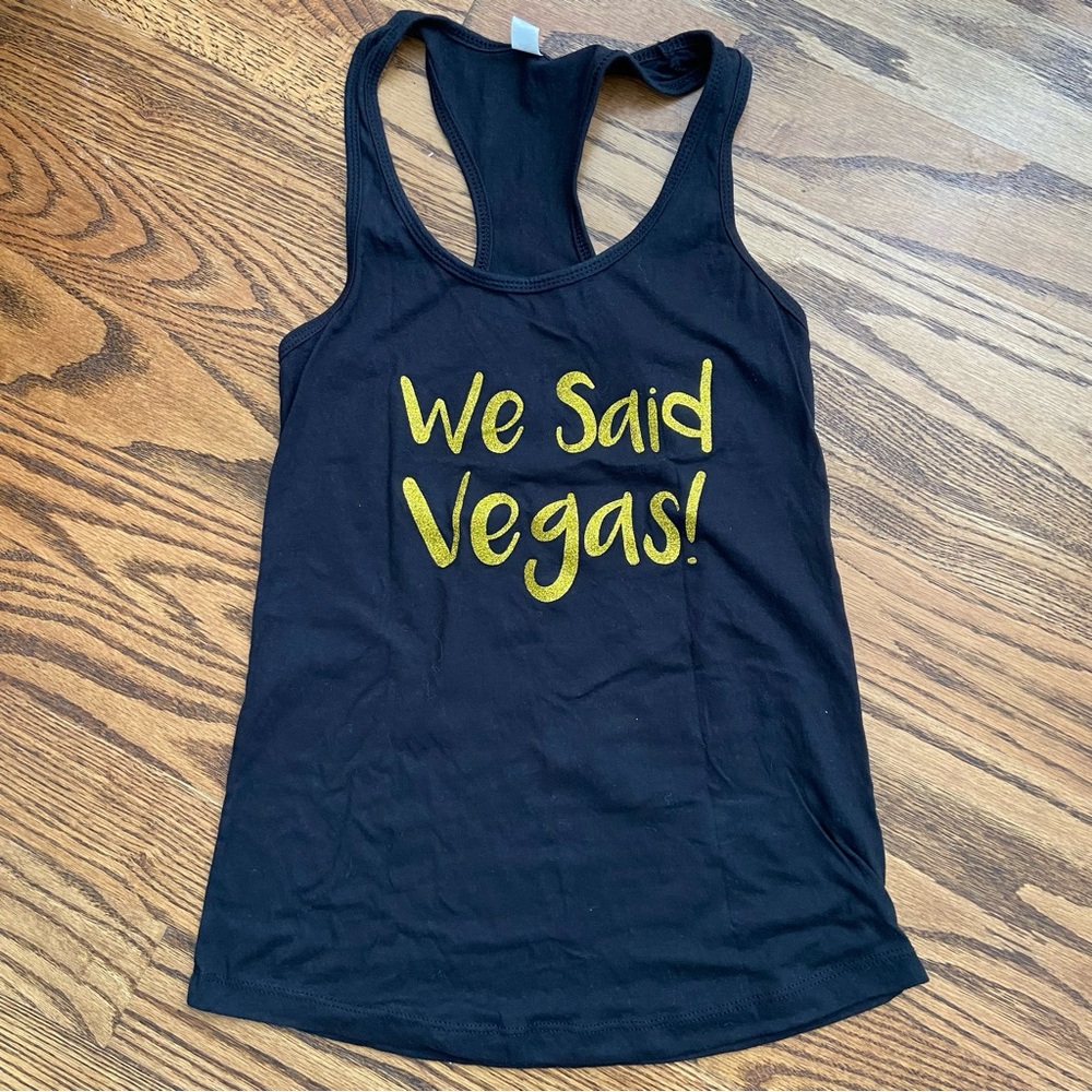 “We said Vegas” bachelorette tank